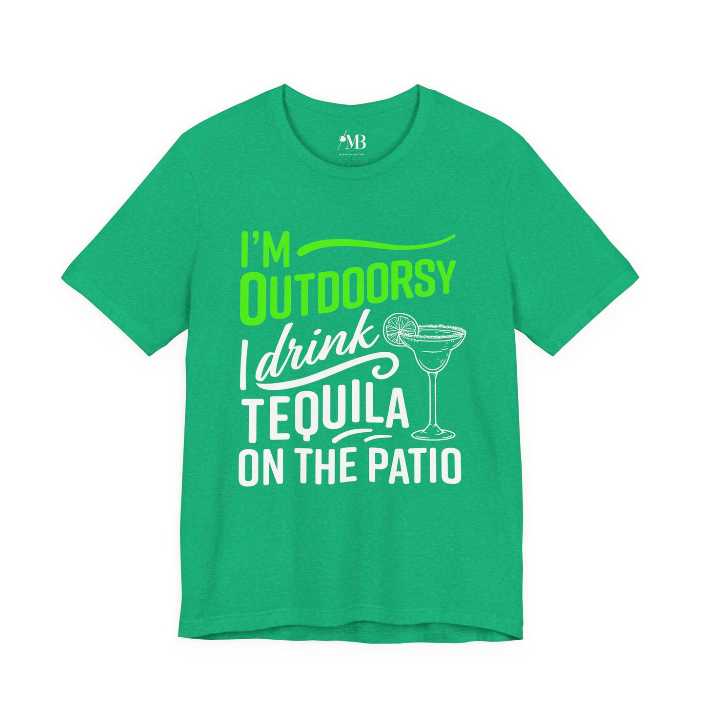 I'm Outdoorsy, I Drink Tequila On The Patio T-Shirt