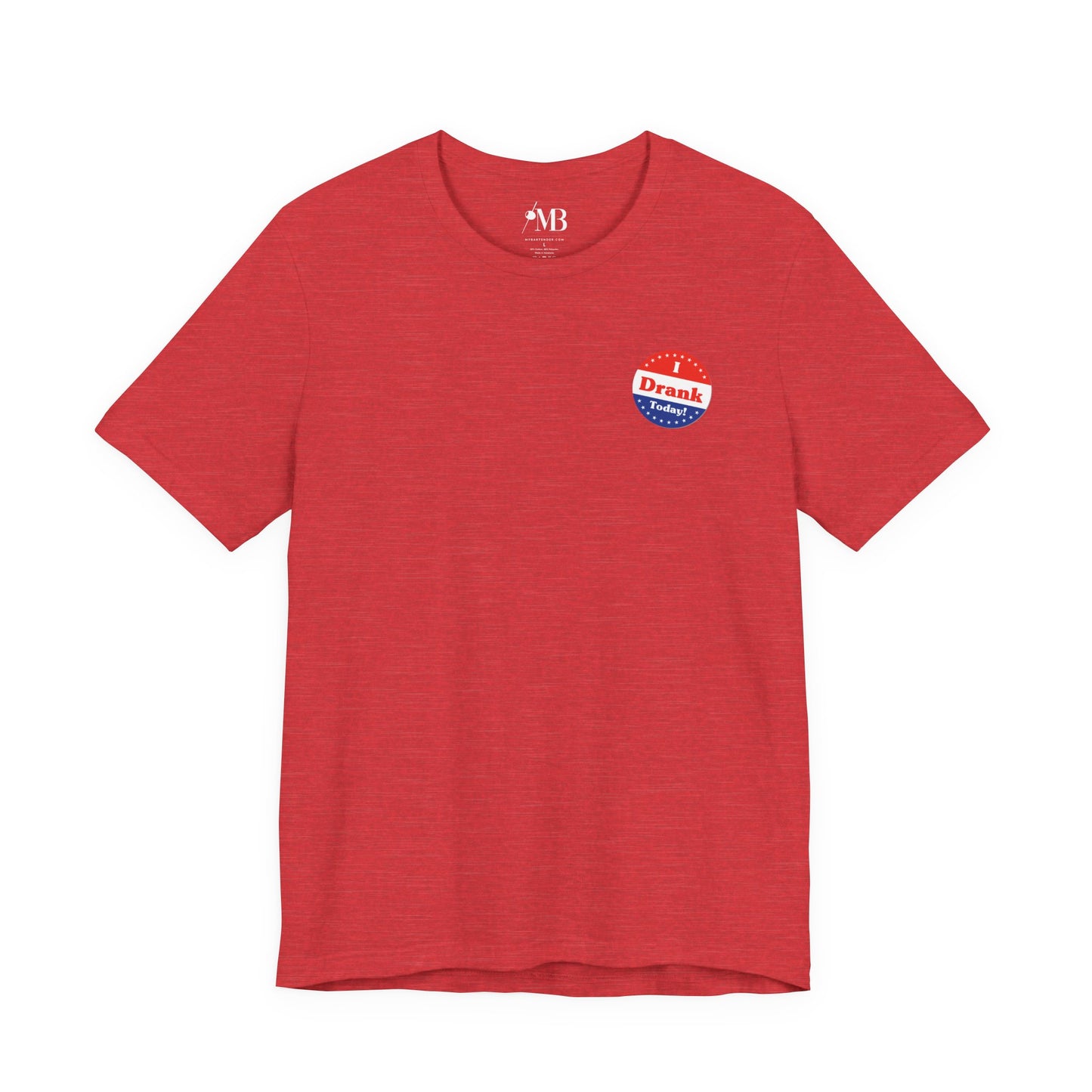 I V̶o̶t̶e̶d̶ Drank Today! T-Shirt