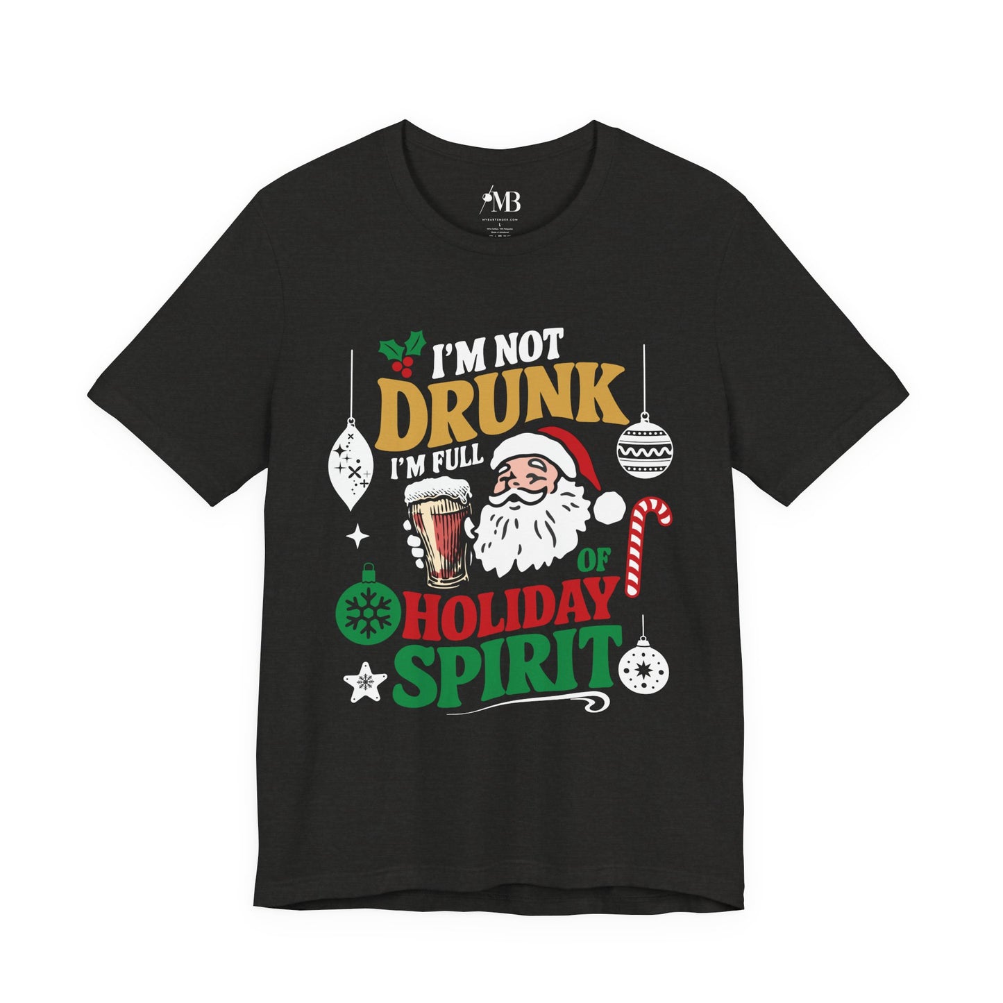I'm Full Of Holiday Spirit T-Shirt