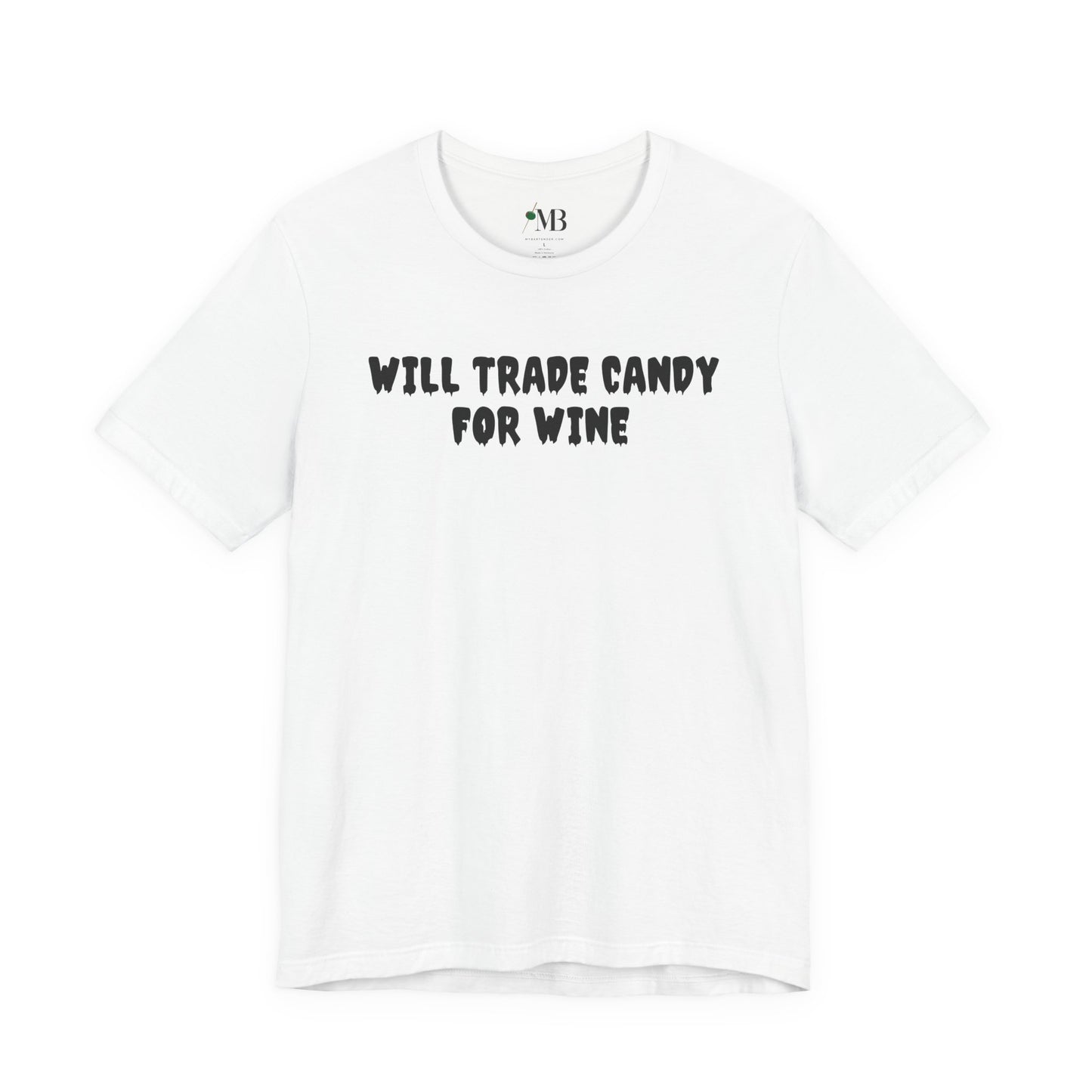 Will Trade Candy For Wine T-Shirt