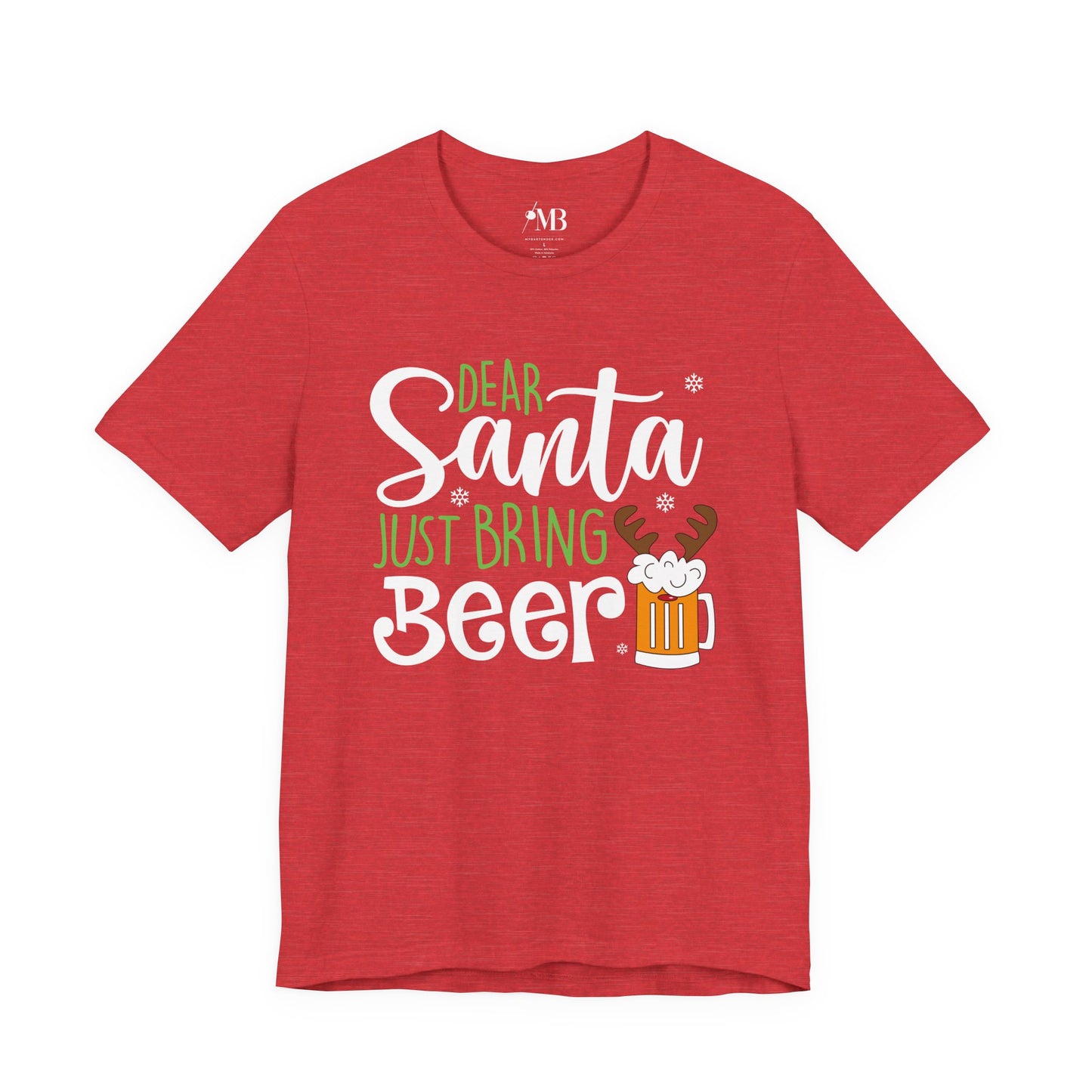 Dear Santa, Just Bring Beer T-Shirt