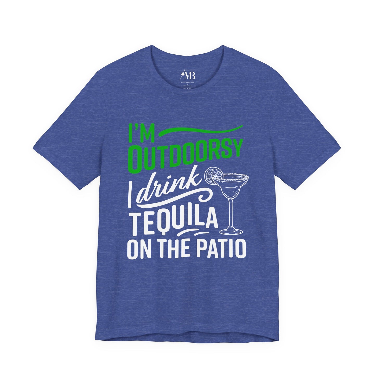 I'm Outdoorsy, I Drink Tequila On The Patio T-Shirt