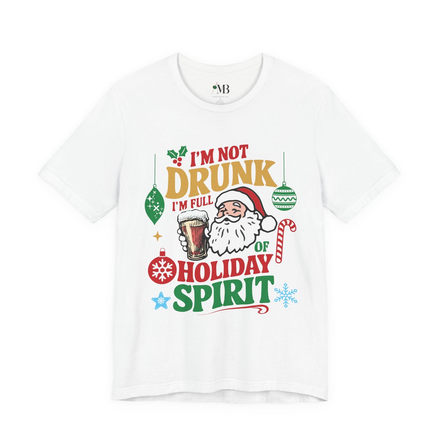 I'm Full Of Holiday Spirit T-Shirt
