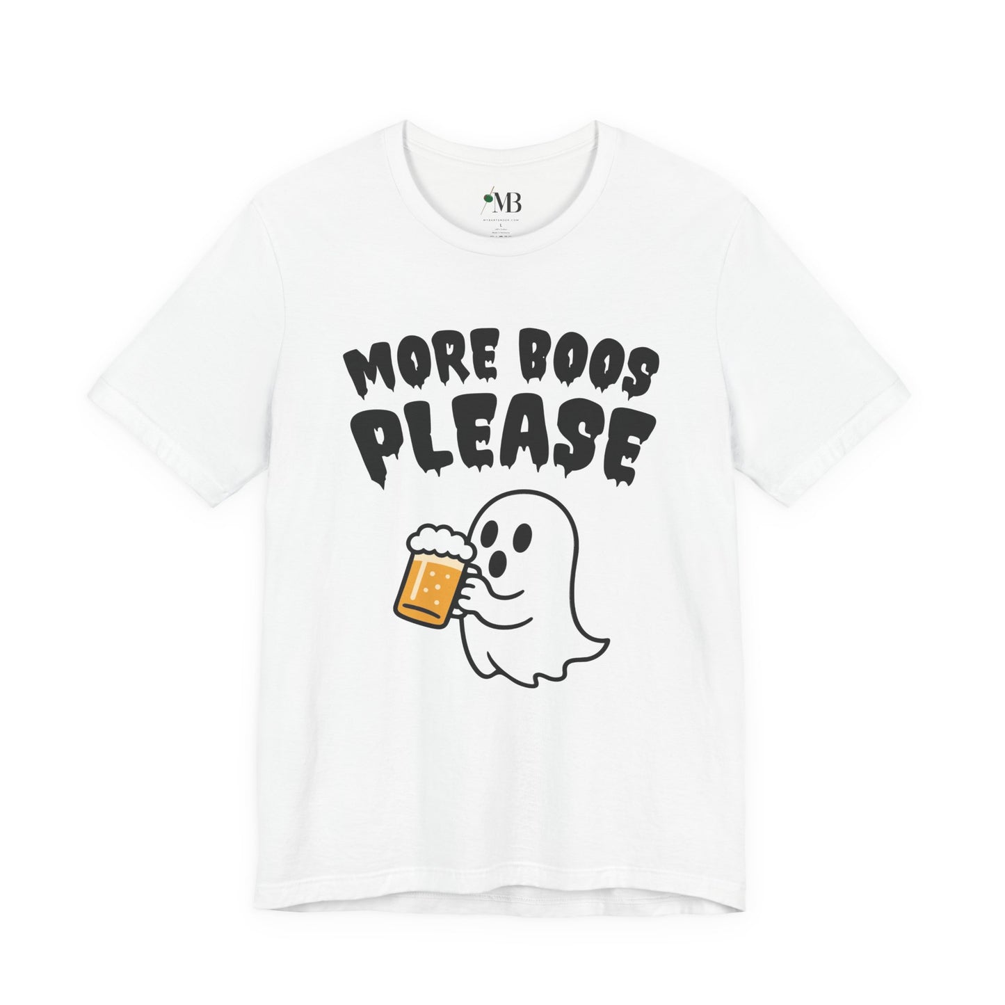 More Boos Please T-Shirt