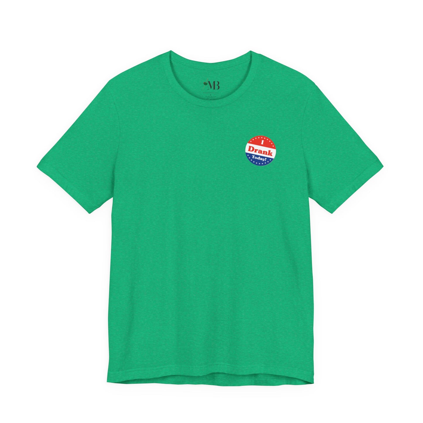 I V̶o̶t̶e̶d̶ Drank Today! T-Shirt
