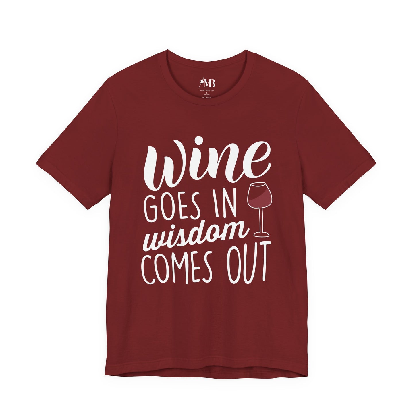 Wine Goes In, Wisdom Comes Out T-Shirt