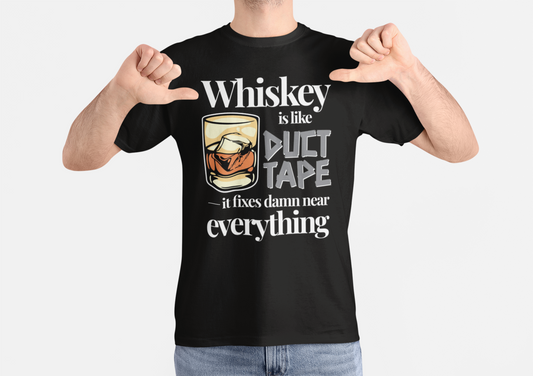 Whiskey Is Like Duct Tape T-shirt