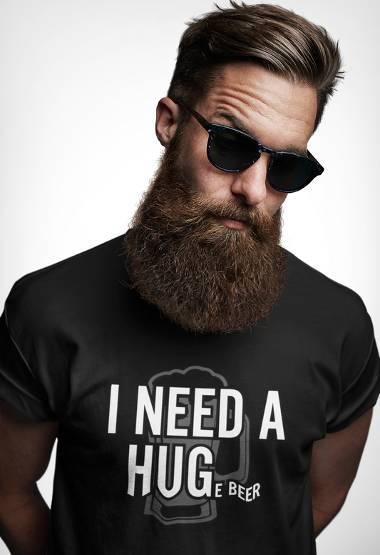 I NEED A HUGe beer T-Shirt