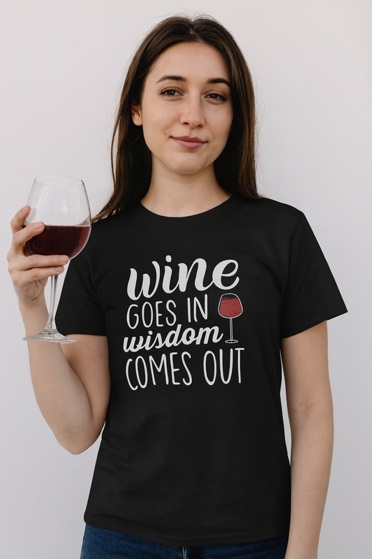Wine Goes In, Wisdom Comes Out T-Shirt