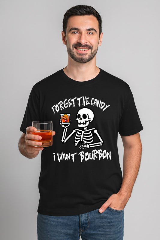Forget The Candy, I want Bourbon T-Shirt