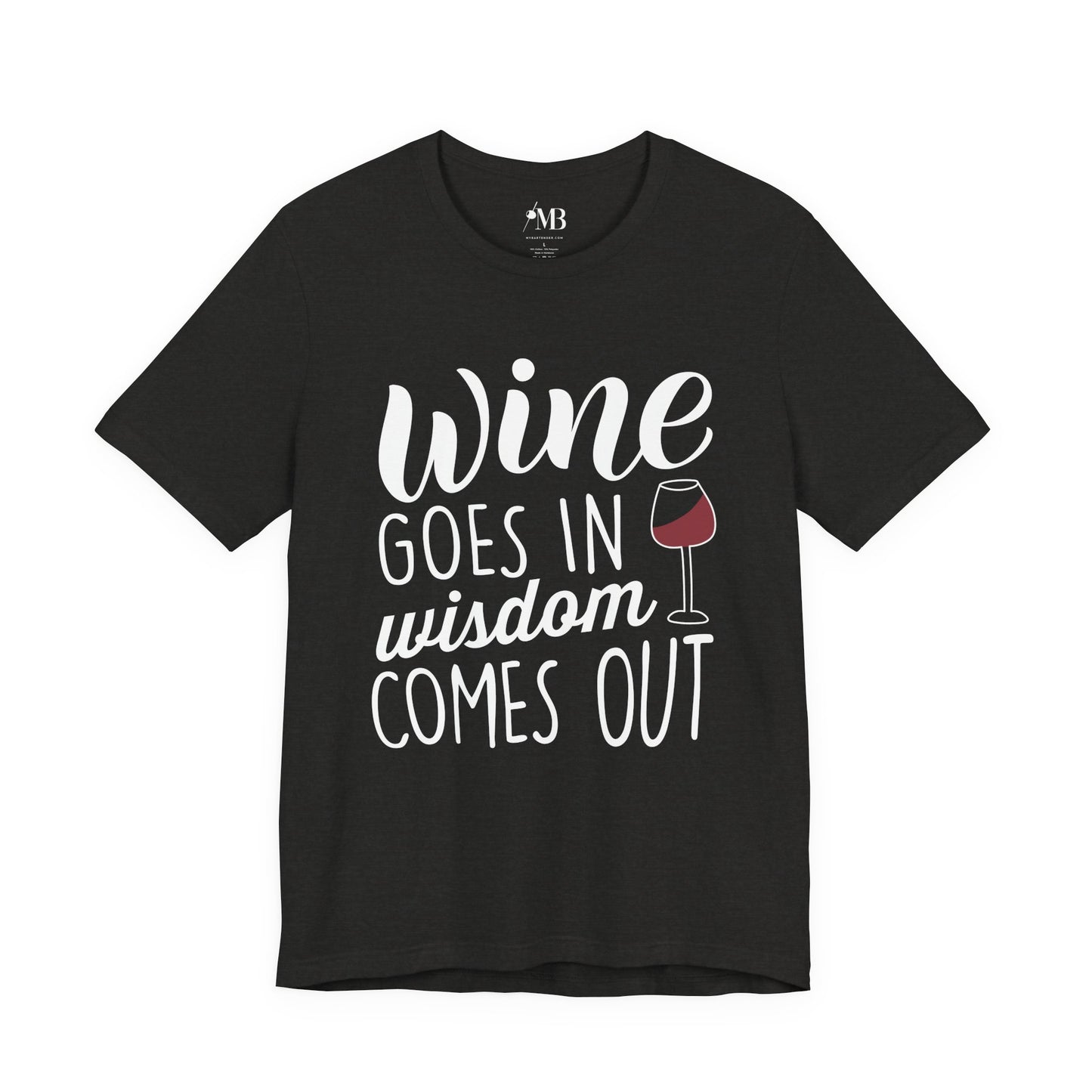Wine Goes In, Wisdom Comes Out T-Shirt