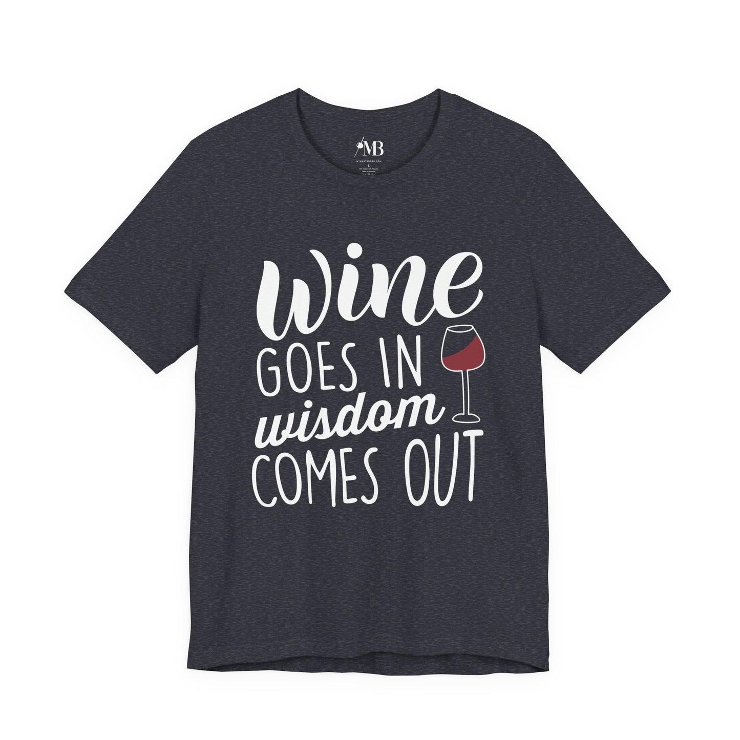 Wine Goes In, Wisdom Comes Out T-Shirt