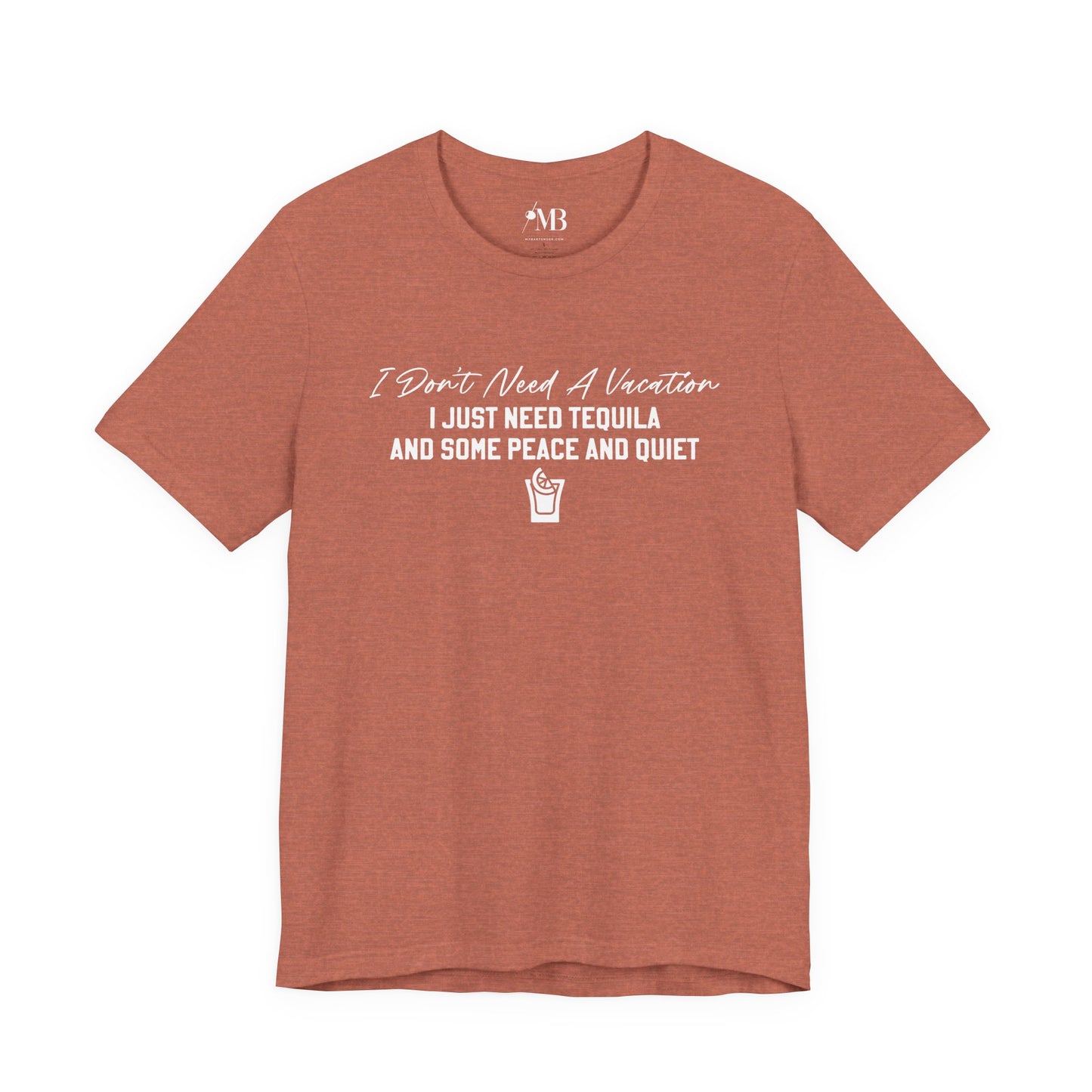 I Just Need Tequila T-Shirt