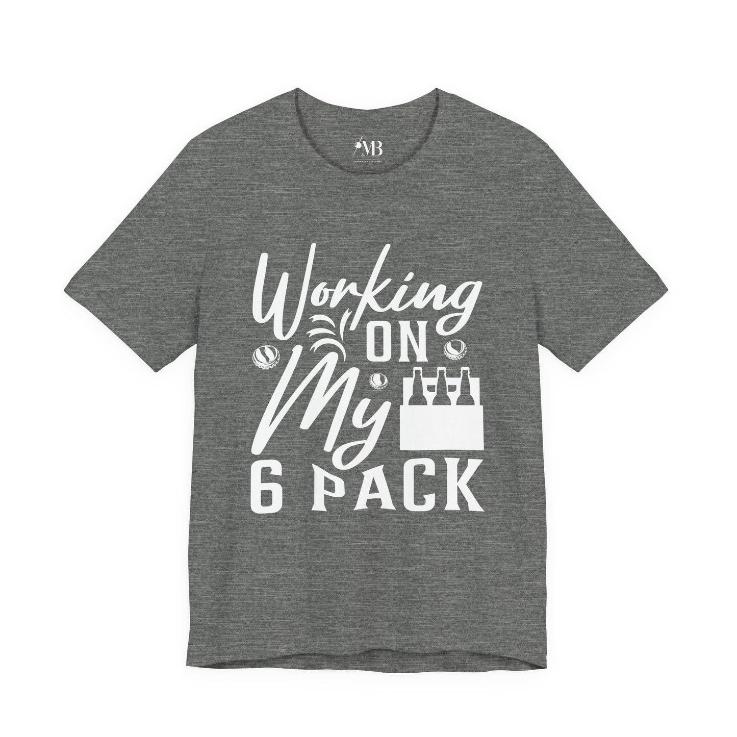Working On My 6 Pack T-Shirt