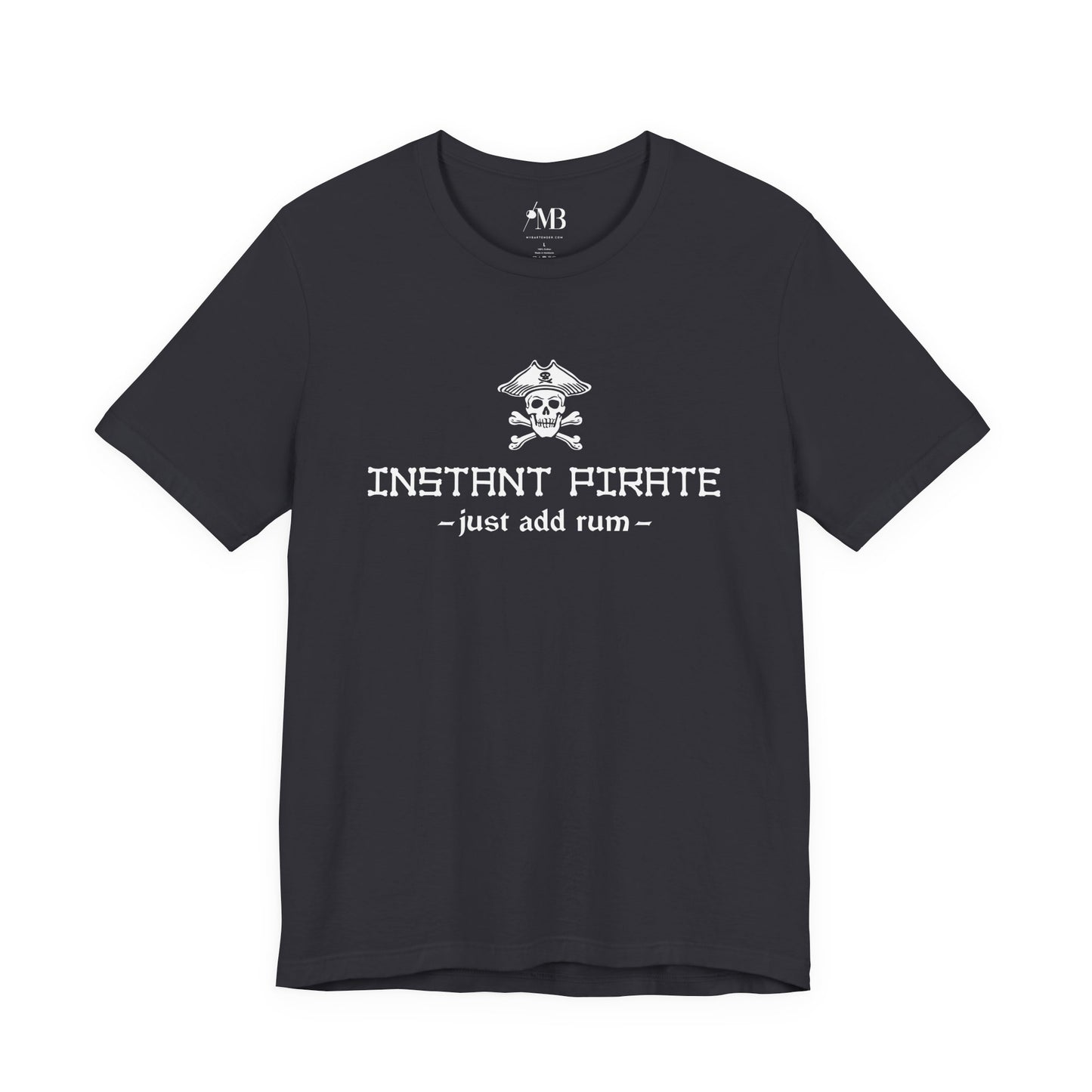 Instant Pirate, Just Add Rum T-Shirt