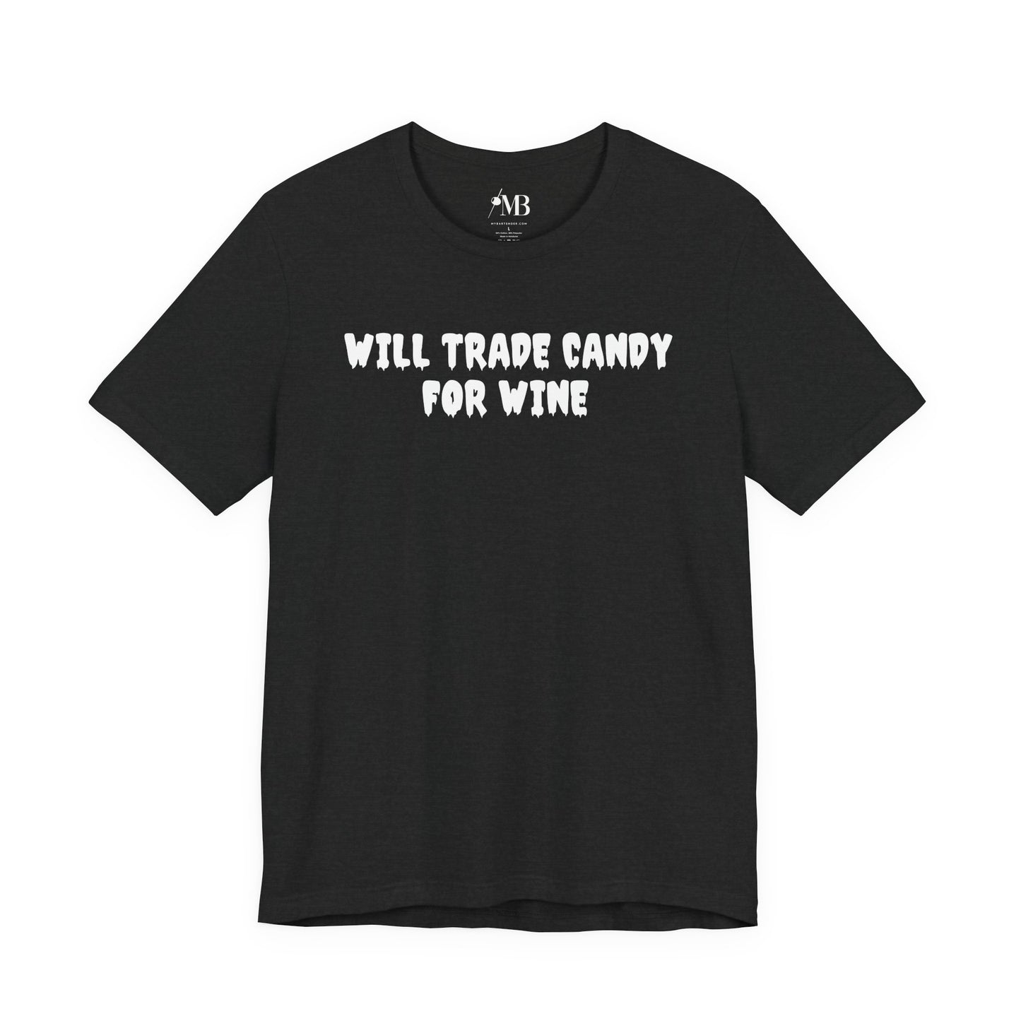 Will Trade Candy For Wine T-Shirt
