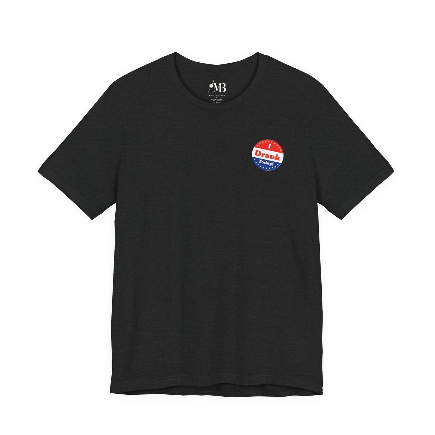 I V̶o̶t̶e̶d̶ Drank Today! T-Shirt