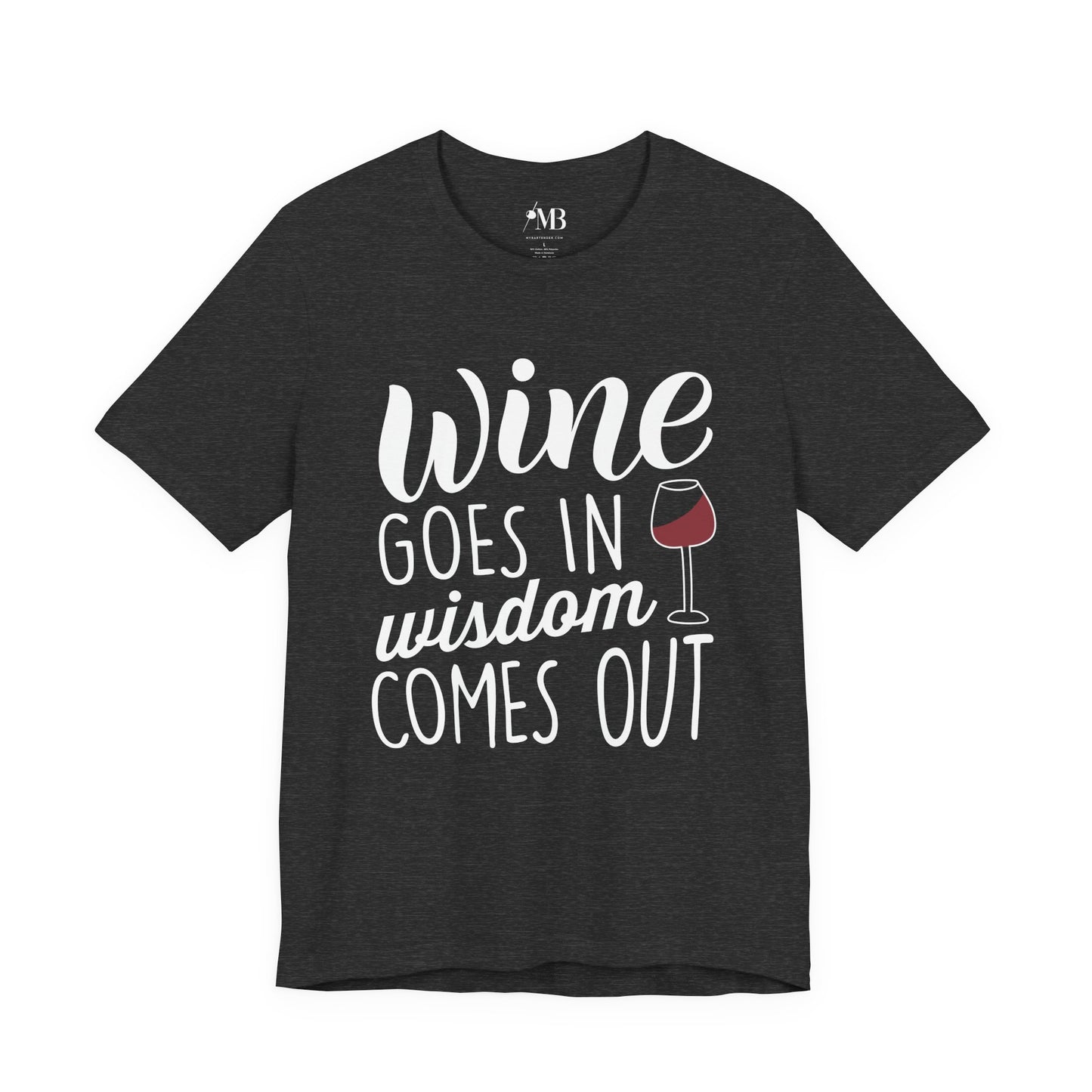 Wine Goes In, Wisdom Comes Out T-Shirt