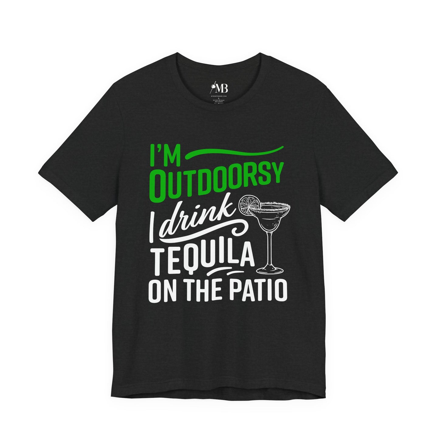 I'm Outdoorsy, I Drink Tequila On The Patio T-Shirt