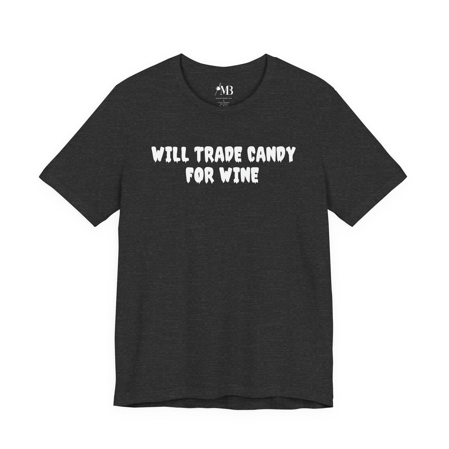 Will Trade Candy For Wine T-Shirt