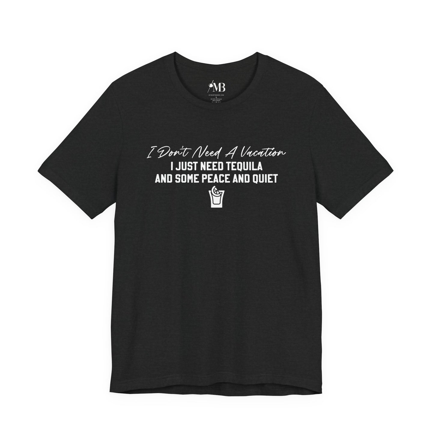 I Just Need Tequila T-Shirt