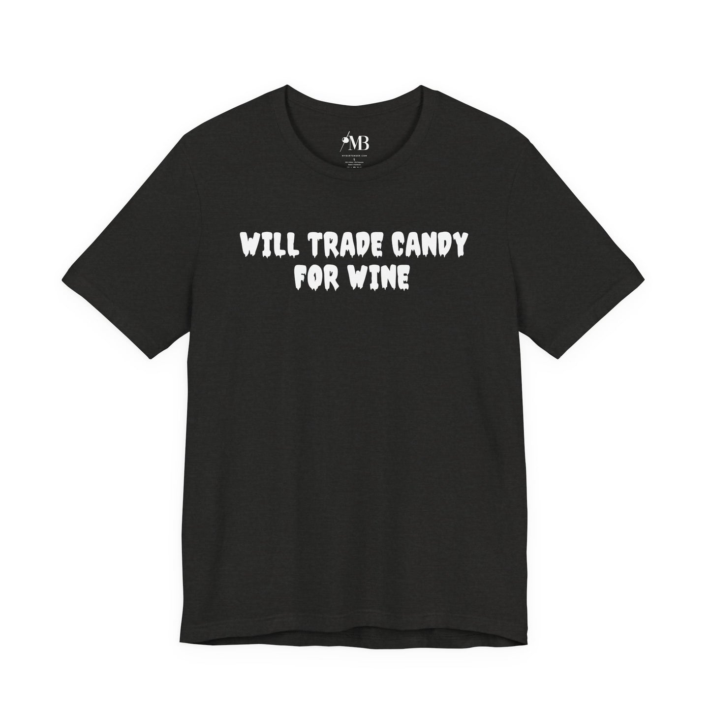 Will Trade Candy For Wine T-Shirt