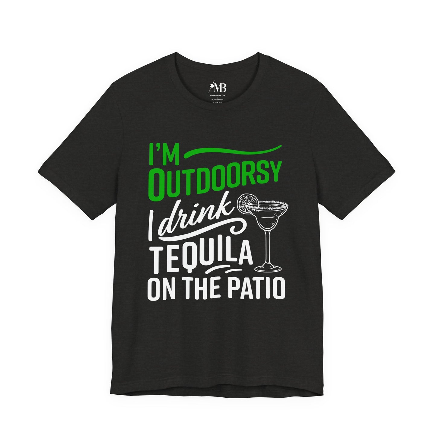 I'm Outdoorsy, I Drink Tequila On The Patio T-Shirt