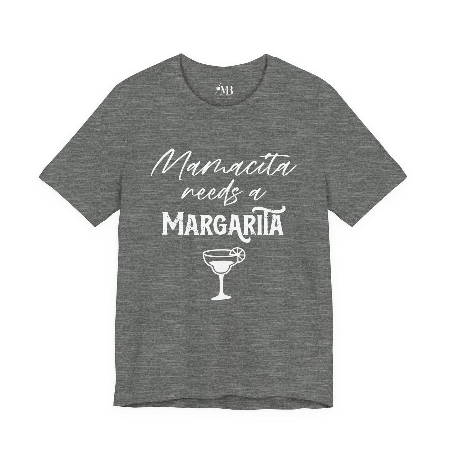 Mamacita Needs A Margarita T-Shirt