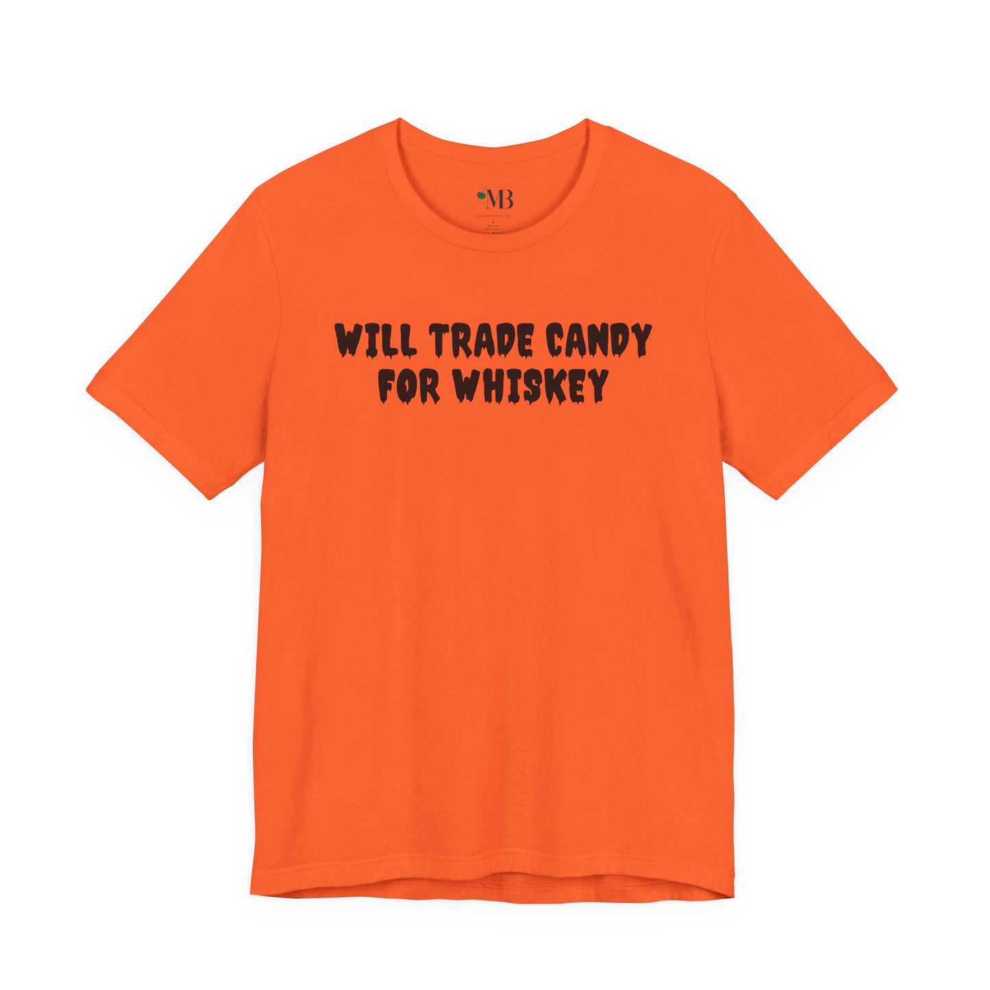 Will Trade Candy For Whiskey T-Shirt