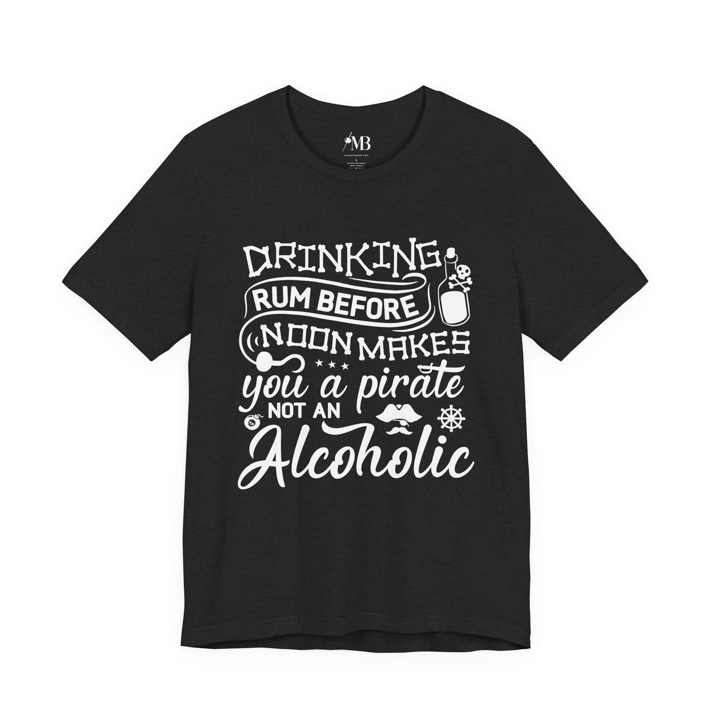 Rum Before Noon Makes You A Pirate T-Shirt