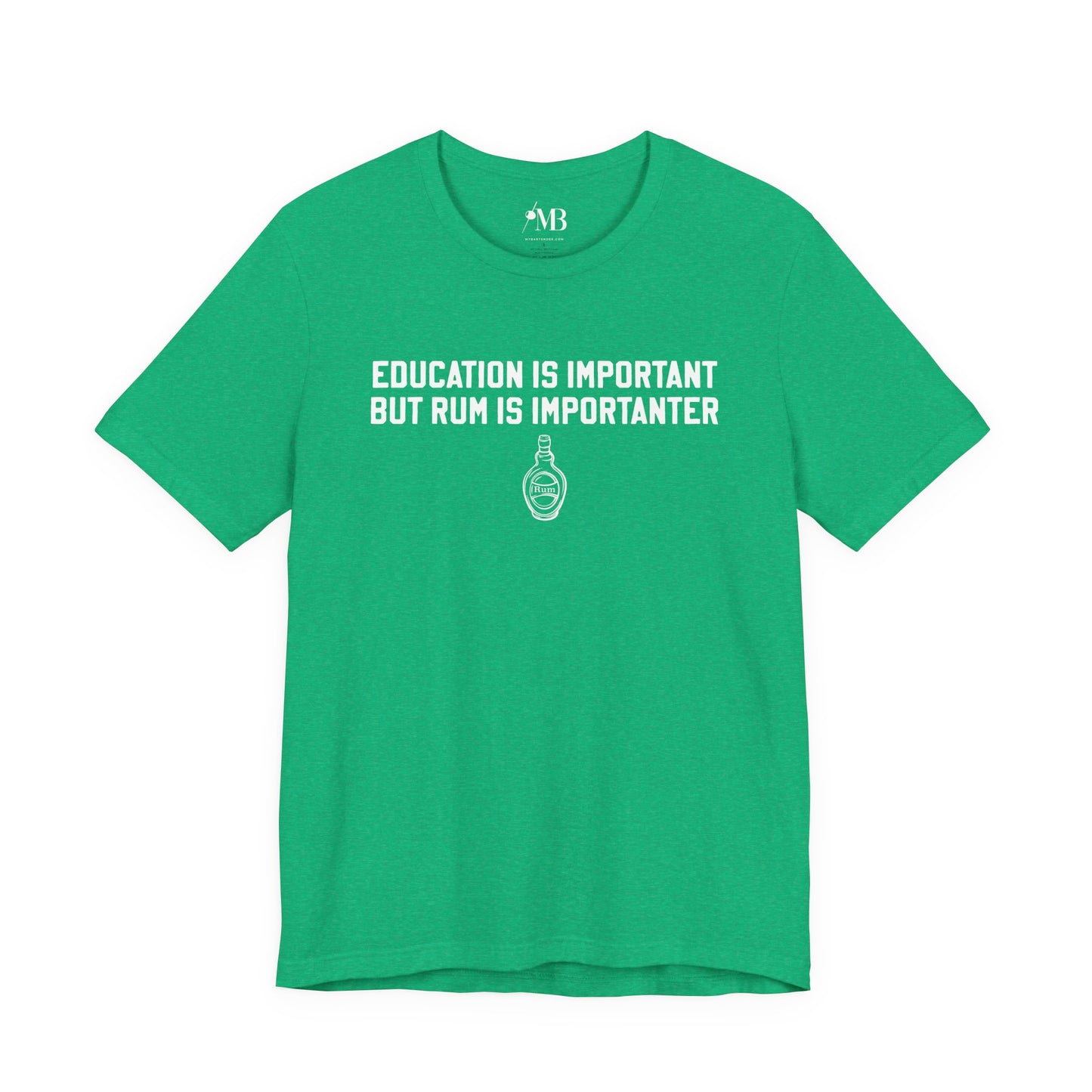 Education Is Important, Rum Is Importanter T-Shirt