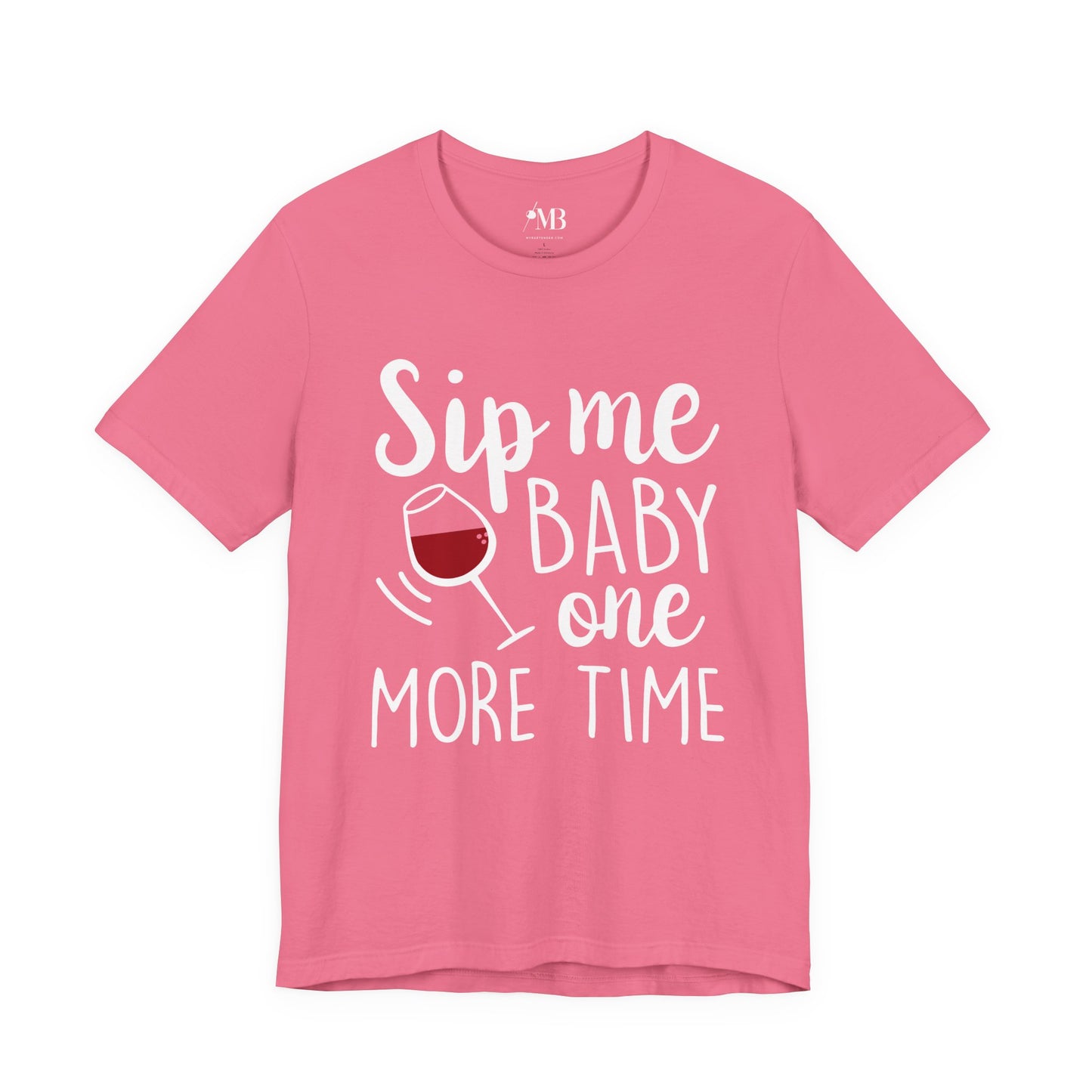 Sip Me Baby One More Time T-Shirt