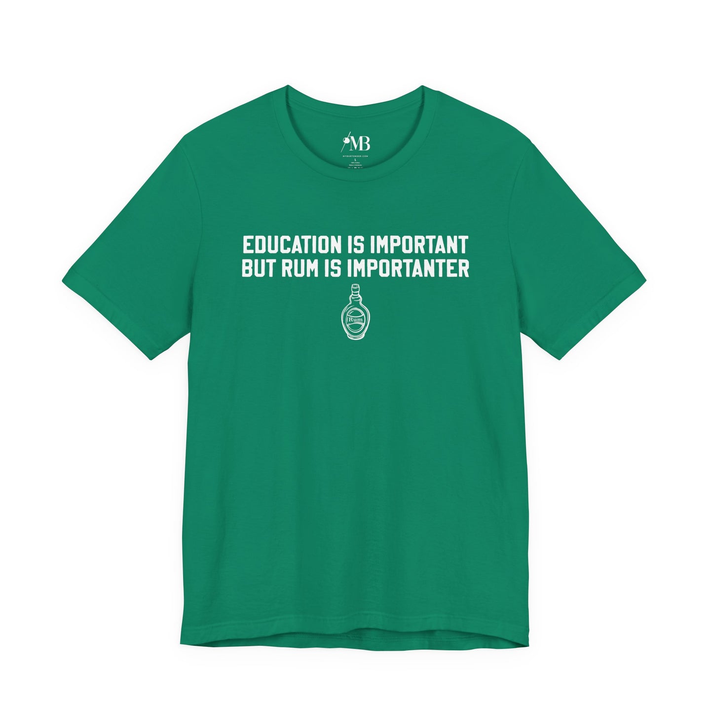 Education Is Important, Rum Is Importanter T-Shirt