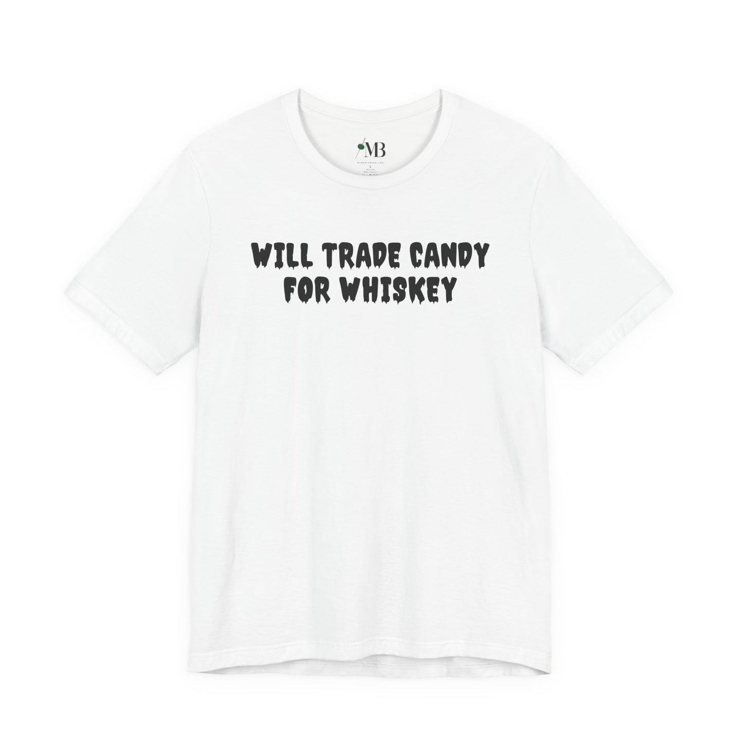 Will Trade Candy For Whiskey T-Shirt