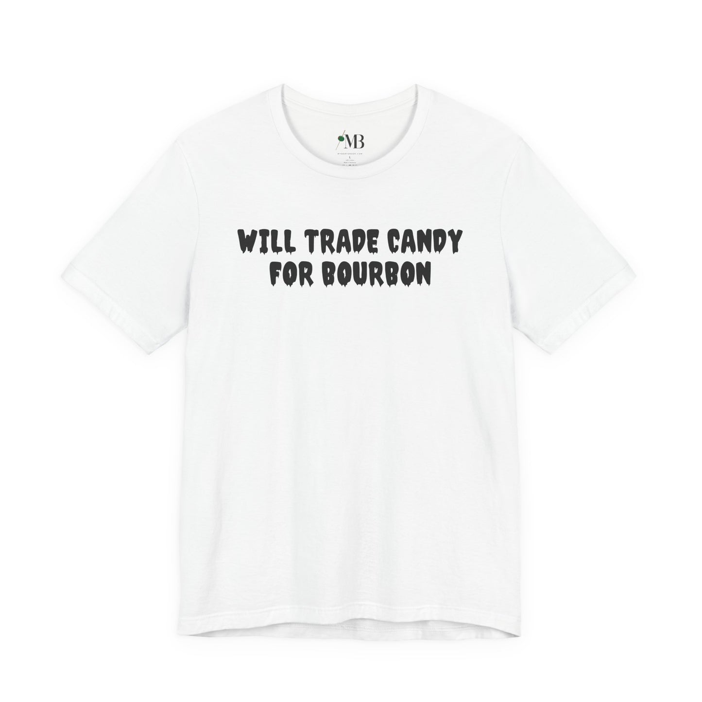 Will Trade Candy For Bourbon T-Shirt