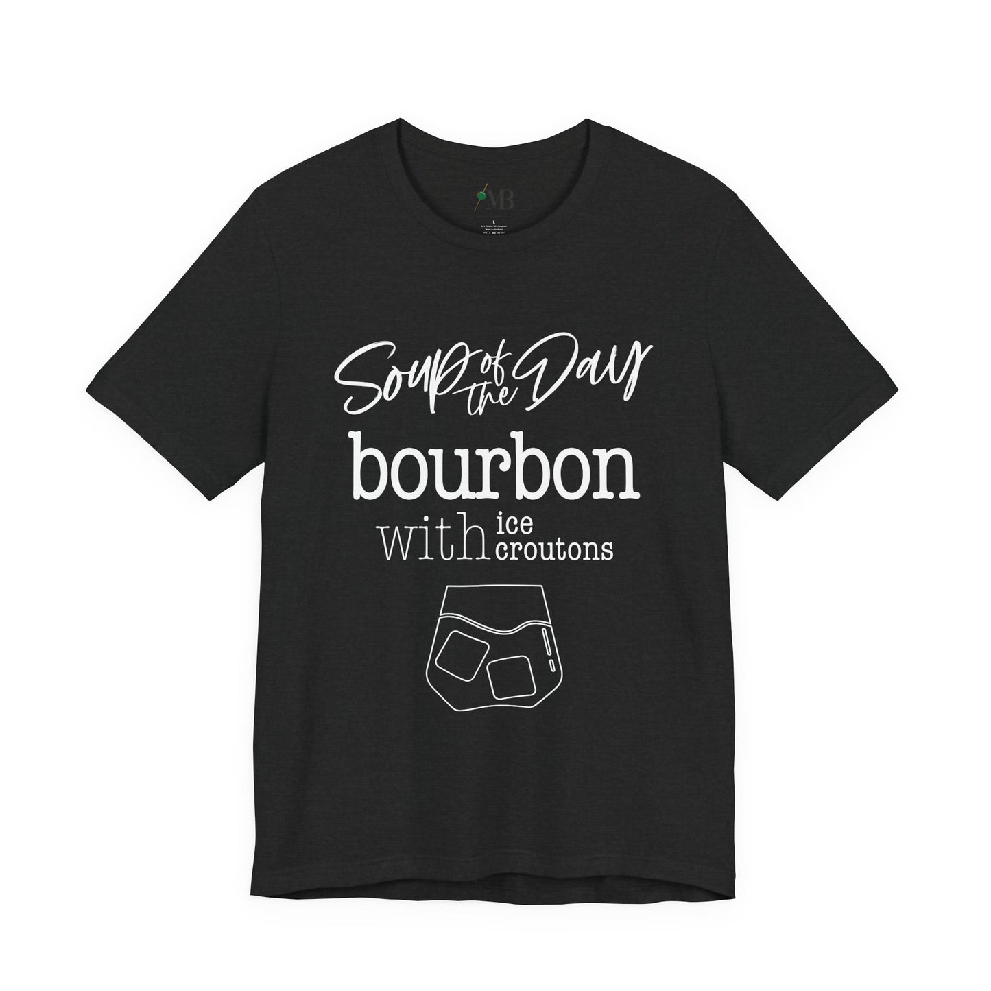 Bourbon, Soup of the Day T-Shirt