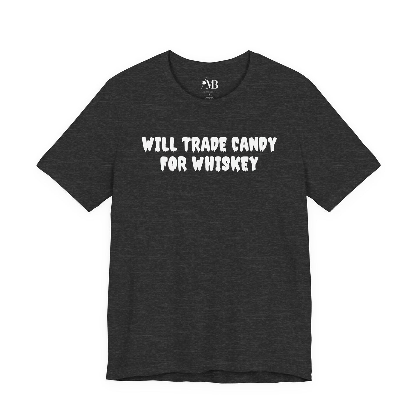Will Trade Candy For Whiskey T-Shirt