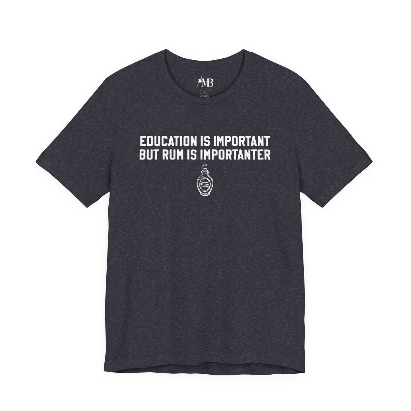 Education Is Important, Rum Is Importanter T-Shirt