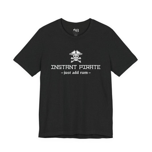 Instant Pirate, Just Add Rum T-Shirt