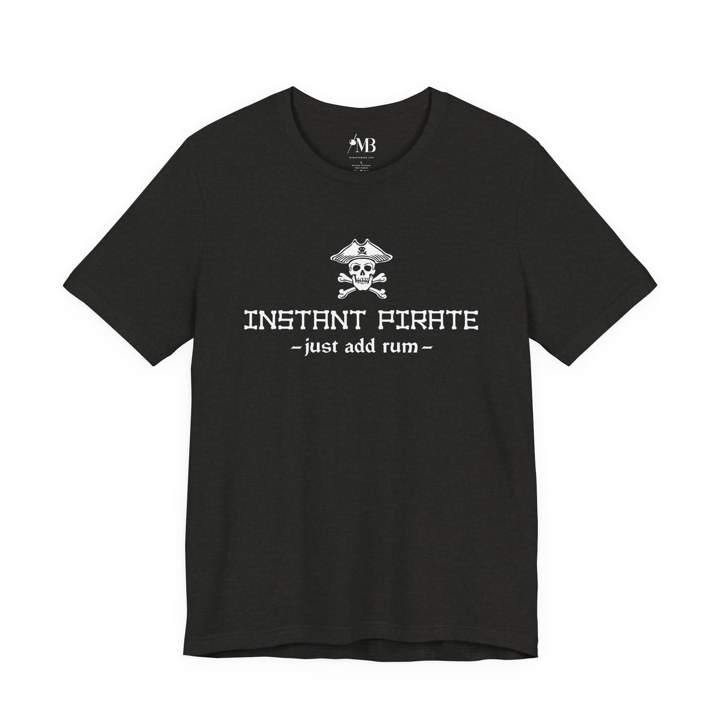 Instant Pirate, Just Add Rum T-Shirt