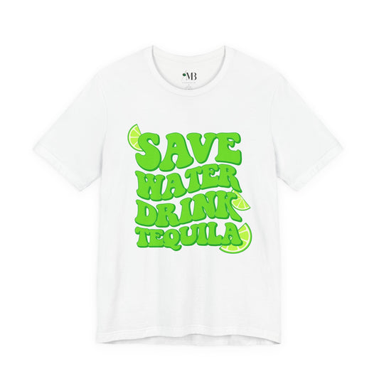 Save Water Drink Tequila T-Shirt