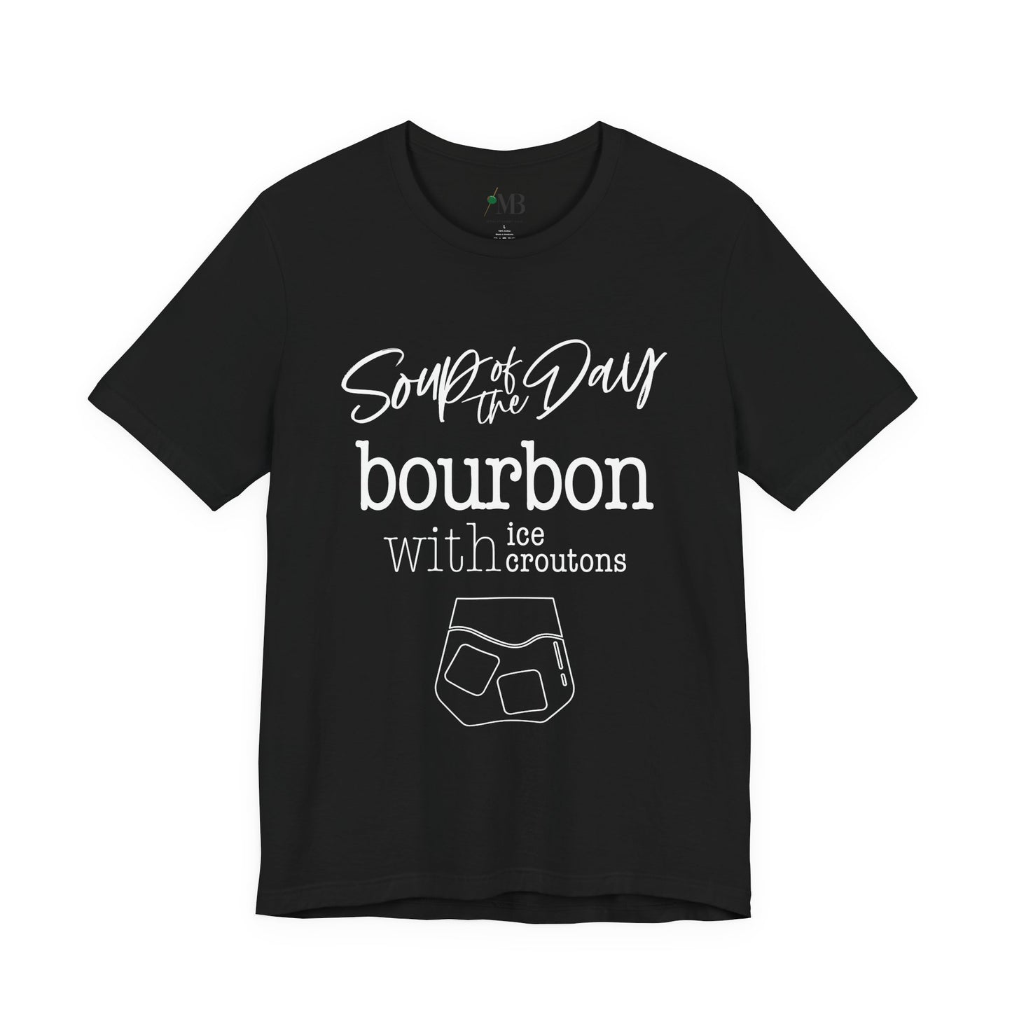 Bourbon, Soup of the Day T-Shirt