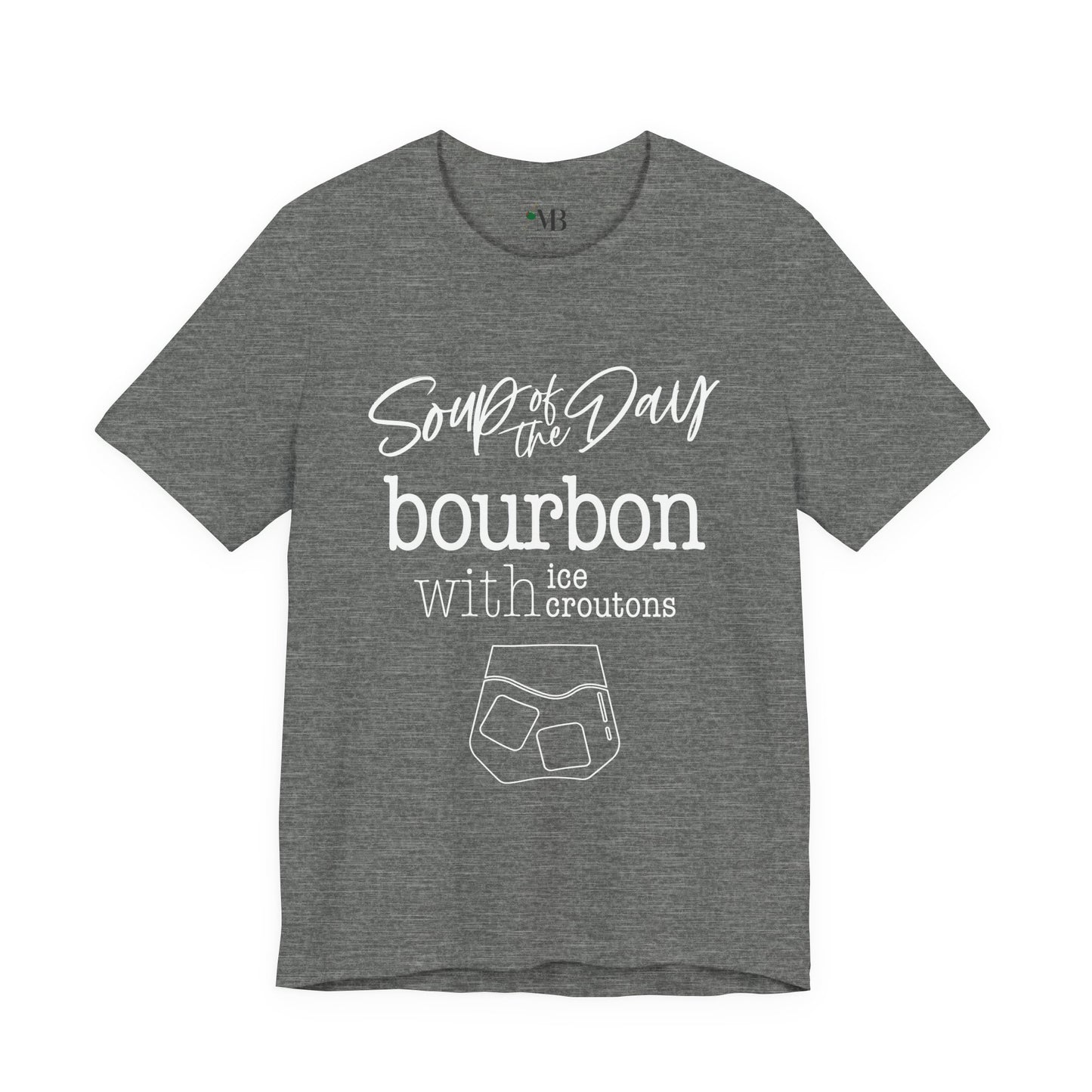 Bourbon, Soup of the Day T-Shirt