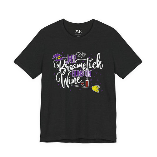 My Broomstick Runs On Wine T-Shirt