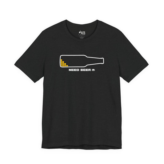 Need Beer T-Shirt