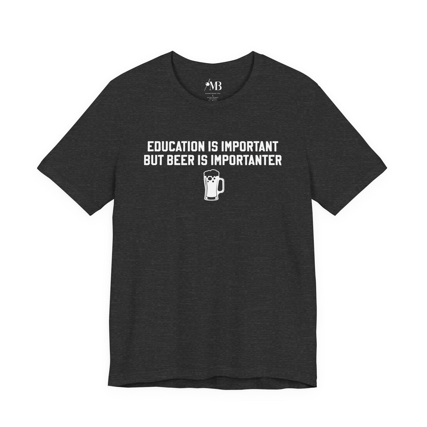 Education Is Important, Beer Is Importanter Unisex T-Shirt