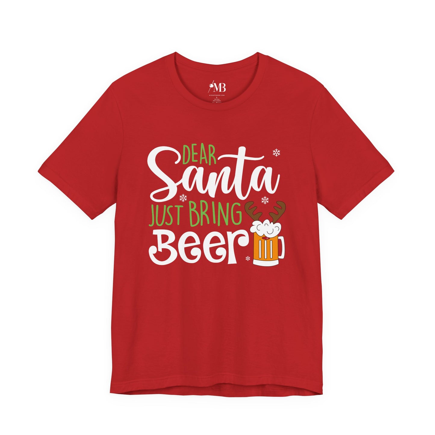 Dear Santa, Just Bring Beer T-Shirt
