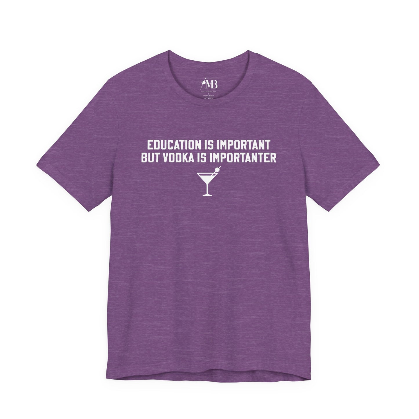 Education Is Important, Vodka Is Importanter T-Shirt