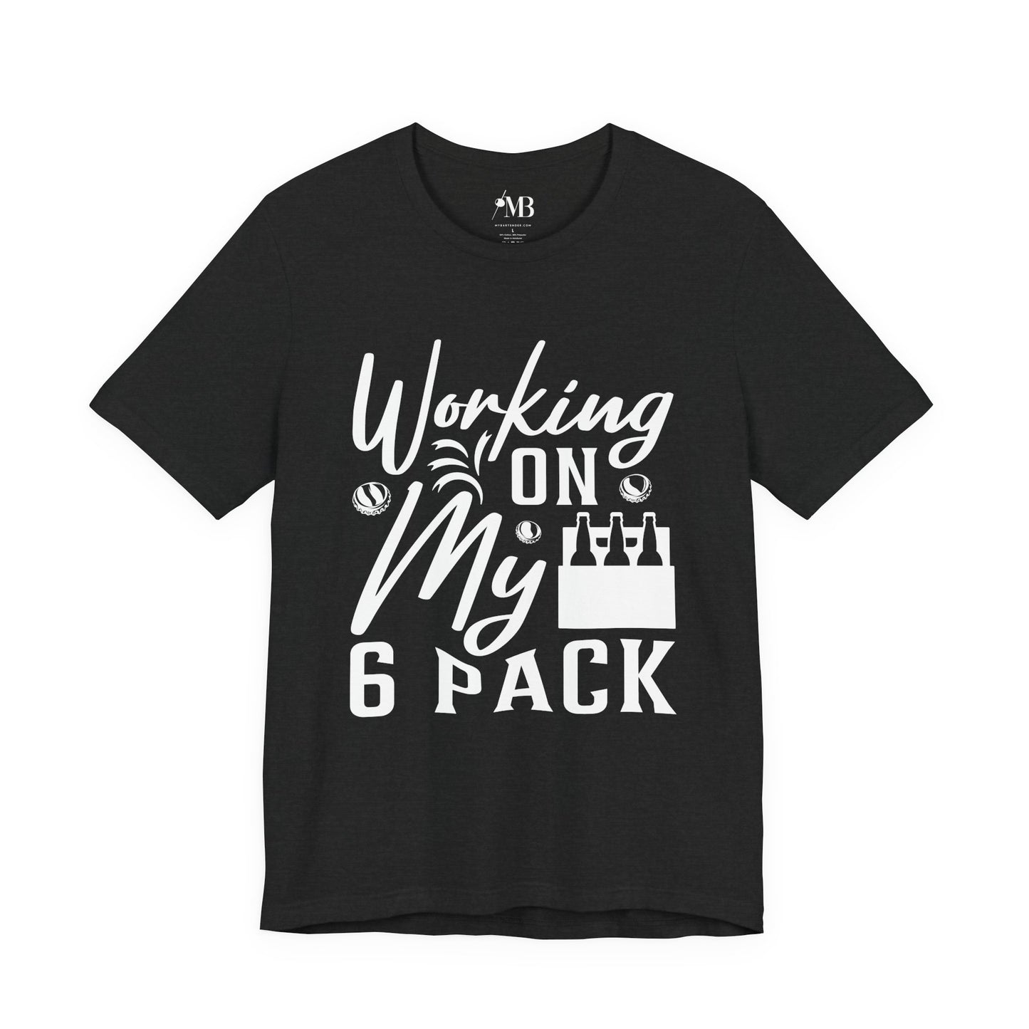 Working On My 6 Pack T-Shirt