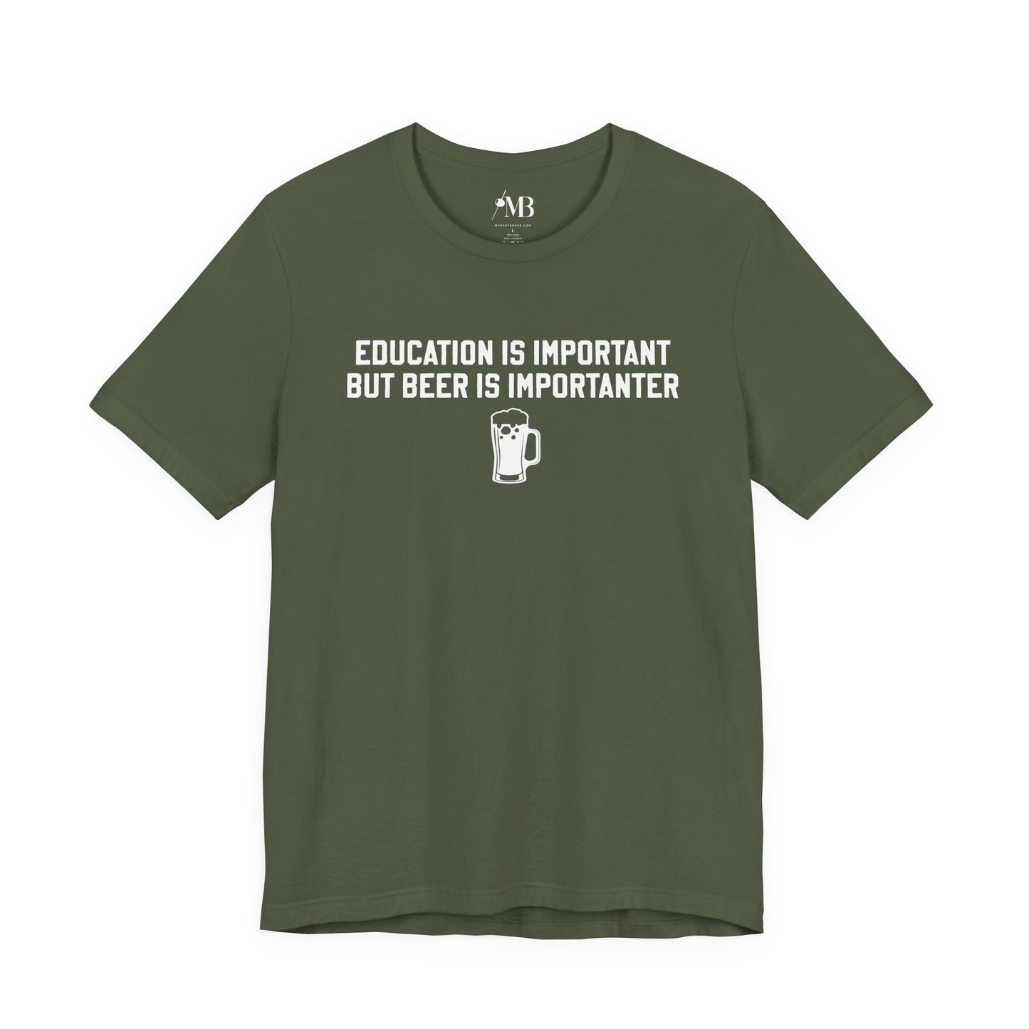 Education Is Important, Beer Is Importanter Unisex T-Shirt